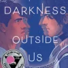 The Darkness Outside Us