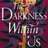 The Darkness Within Us