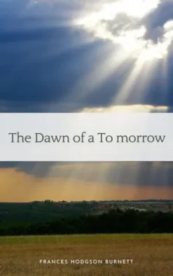 The Dawn of a To-morrow