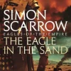 The Eagle In The Sand (Eagles of the Empire 7)