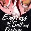 The Empress of Salt and Fortune