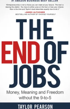 The End Of Jobs: Money, Meaning and Freedom without the 9-to-5