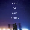 The End of Our Story
