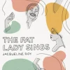 The Fat Lady Sings