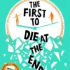 The First to Die at the End