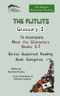 THE FLITLITS, Glossary 1, To Accompany Meet the Characters, Books 1-7, Serves Supported Reading Book Categories, U.S. English Version