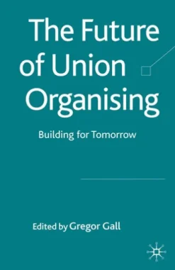 The Future of Union Organising