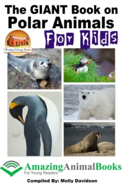 The GIANT Book on Polar Animals For Kids