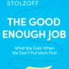 The Good Enough Job