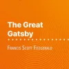 The Great Gatsby van Francis Scott Fitzgerald (Boekanalyse)