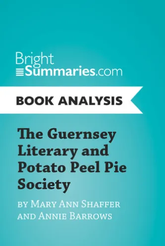 The Guernsey Literary and Potato Peel Pie Society by Mary Ann Shaffer and Annie Barrows (Book Analysis)