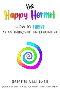 The Happy Hermit - How to Thrive as an Introvert Entrepreneur
