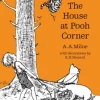 The House at Pooh Corner (Winnie-the-Pooh – Classic Editions)