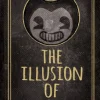 The Illusion of Living: An AFK Book (Bendy)