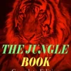 THE JUNGLE BOOK – Complete Edition: Book 1&2 (With the Original Illustrations by John Lockwood Kipling)