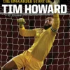 The Keeper: The Unguarded Story of Tim Howard Young Readers' Edition
