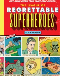 The League of Regrettable Superheroes