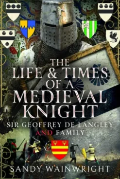 The Life and Times of a Medieval Knight