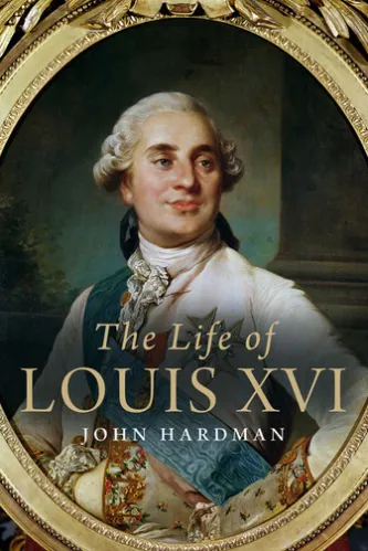The Life of Louis XVI