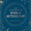 The Little Book of World Mythology
