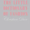 The Little Dictionary of Fashion