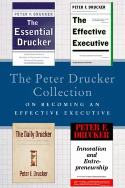 The Peter Drucker Collection on Becoming An Effective Executive