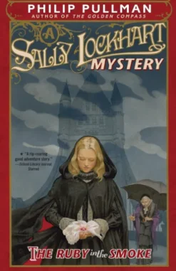 The Ruby in the Smoke: A Sally Lockhart Mystery