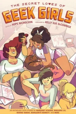 The Secret Loves of Geek Girls: Expanded Edition