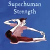 The Secret to Superhuman Strength