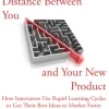 The Shortest Distance Between You and Your New Product, 2nd Edition