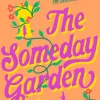The Someday Garden