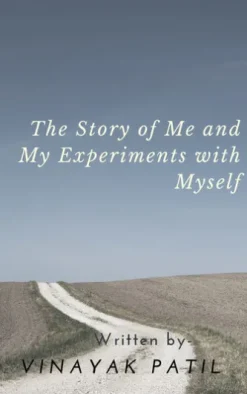 The Story of Me and My Experiments with Myself