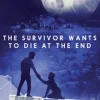 The Survivor Wants to Die at the End