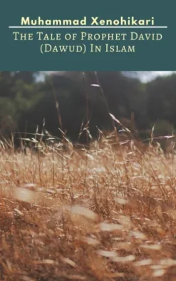 The Tale of Prophet David (Dawud) In Islam