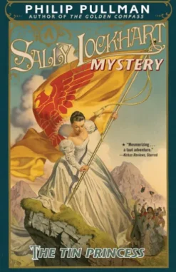 The Tin Princess: A Sally Lockhart Mystery