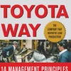 The Toyota Way : 14 Management Principles from the World's Greatest Manufacturer: 14 Management Principles from the World's Greatest Manufacturer