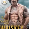 The Trouble with Whiskey