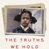 The Truths We Hold