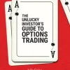 The Unlucky Investor's Guide to Options Trading