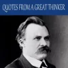 The Very Best of Friedrich Nietzsche: Quotes from a Great Thinker