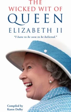 The Wicked Wit of Queen Elizabeth II