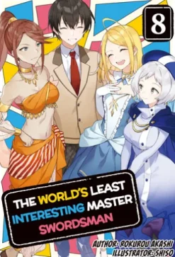 The World's Least Interesting Master Swordsman: Volume 8