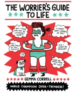 The Worrier's Guide to Life