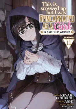 This Is Screwed Up, but I Was Reincarnated as a GIRL in Another World! (Manga) Vol. 11
