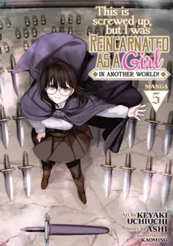 This Is Screwed Up, but I Was Reincarnated as a GIRL in Another World! (Manga) Vol. 5