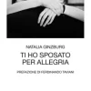 Ti ho sposato per allegria