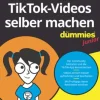 TikTok-Videos selber machen für Dummies Junior