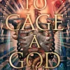 To Cage a God