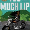 Too Much Lip