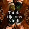 Tot de tijd ons vindt